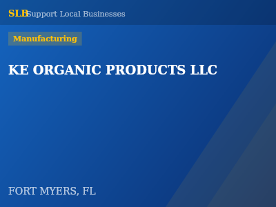 KE ORGANIC PRODUCTS LLC — Manufacturing in FORT MYERS, FL