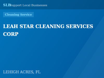 LEAH STAR CLEANING SERVICES CORP — Cleaning Service in LEHIGH ACRES, FL