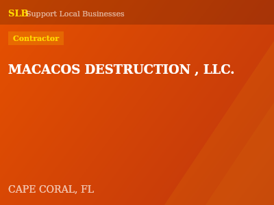 MACACOS DESTRUCTION , LLC. — Contractor in CAPE CORAL, FL