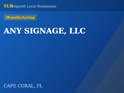 ANY SIGNAGE, LLC — Manufacturing in CAPE CORAL, FL