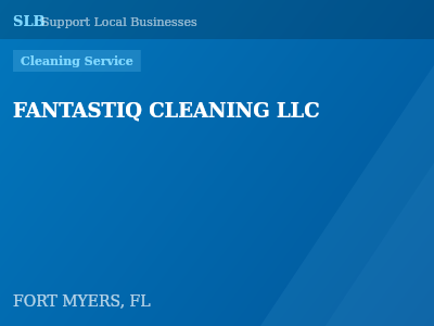 FANTASTIQ CLEANING LLC — Cleaning Service in FORT MYERS, FL