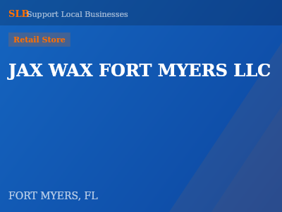 JAX WAX FORT MYERS LLC — Retail Store in FORT MYERS, FL