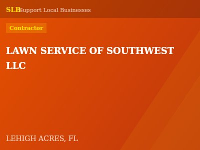 LAWN SERVICE OF SOUTHWEST LLC — Contractor in LEHIGH ACRES, FL