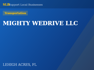 MIGHTY WEDRIVE LLC — Transportation in LEHIGH ACRES, FL