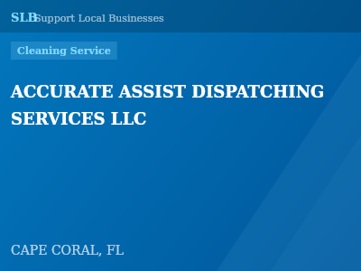 ACCURATE ASSIST DISPATCHING SERVICES LLC — Cleaning Service in CAPE CORAL, FL