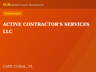 ACTIVE CONTRACTOR'S SERVICES LLC — Contractor in CAPE CORAL, FL