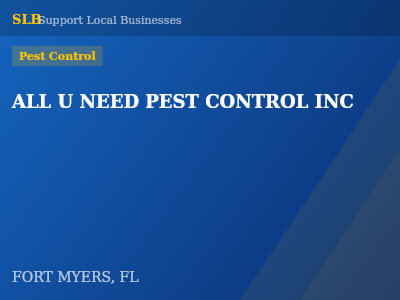 ALL U NEED PEST CONTROL INC — Pest Control in FORT MYERS, FL