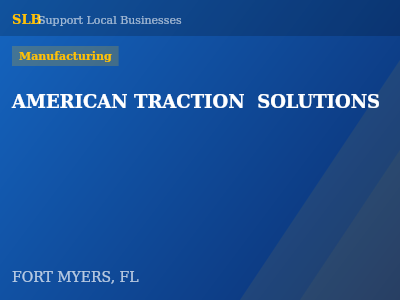 AMERICAN TRACTION  SOLUTIONS — Manufacturing in FORT MYERS, FL