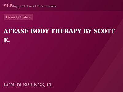 ATEASE BODY THERAPY BY SCOTT E. — Beauty Salon in BONITA SPRINGS, FL