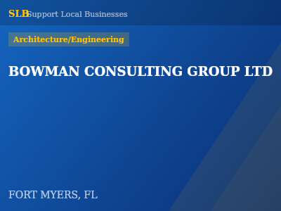 BOWMAN CONSULTING GROUP LTD — Architecture/Engineering in FORT MYERS, FL