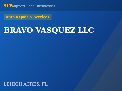 BRAVO VASQUEZ LLC — Auto Repair & Services in LEHIGH ACRES, FL