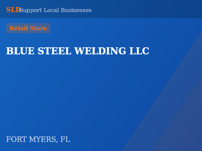 BLUE STEEL WELDING LLC — Retail Store in FORT MYERS, FL
