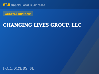 CHANGING LIVES GROUP, LLC — General Business in FORT MYERS, FL