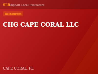 CHG CAPE CORAL LLC — Restaurant in CAPE CORAL, FL