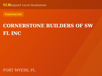 CORNERSTONE BUILDERS OF SW FL INC — Contractor in FORT MYERS, FL