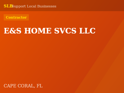 E&S HOME SVCS LLC — Contractor in CAPE CORAL, FL