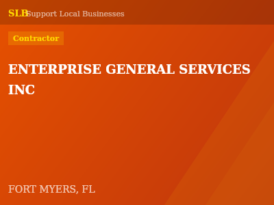ENTERPRISE GENERAL SERVICES INC — Contractor in FORT MYERS, FL
