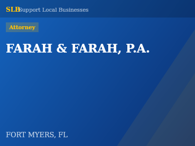 FARAH & FARAH, P.A. — Attorney in FORT MYERS, FL