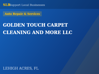 GOLDEN TOUCH CARPET CLEANING AND MORE LLC — Auto Repair & Services in LEHIGH ACRES, FL