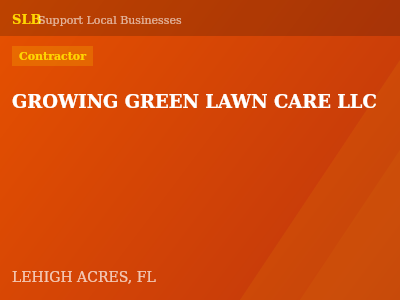 GROWING GREEN LAWN CARE LLC — Contractor in LEHIGH ACRES, FL