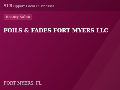 FOILS & FADES FORT MYERS LLC — Beauty Salon in FORT MYERS, FL