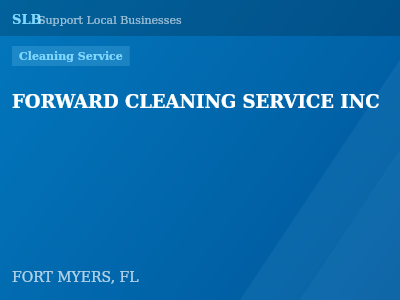 FORWARD CLEANING SERVICE INC — Cleaning Service in FORT MYERS, FL