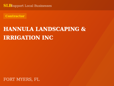 HANNULA LANDSCAPING & IRRIGATION INC — Contractor in FORT MYERS, FL
