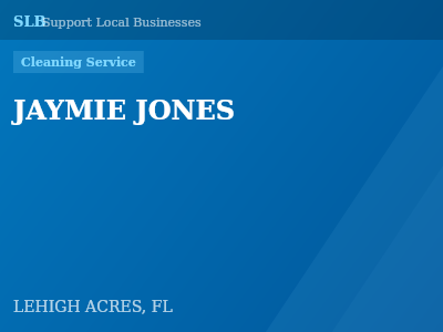 JAYMIE JONES — Cleaning Service in LEHIGH ACRES, FL