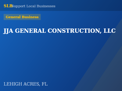 JJA GENERAL CONSTRUCTION, LLC — General Business in LEHIGH ACRES, FL