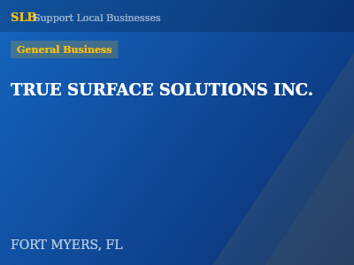 TRUE SURFACE SOLUTIONS INC. — General Business in FORT MYERS, FL