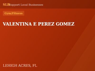 VALENTINA E PEREZ GOMEZ — Gym/Fitness in LEHIGH ACRES, FL