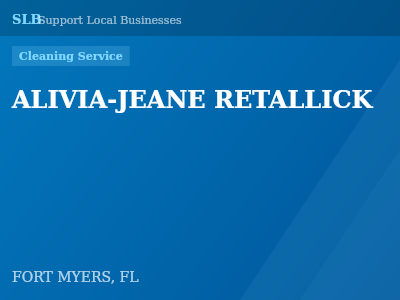 ALIVIA-JEANE RETALLICK — Cleaning Service in FORT MYERS, FL