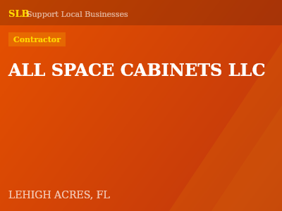 ALL SPACE CABINETS LLC — Contractor in LEHIGH ACRES, FL