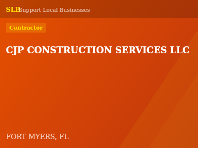 CJP CONSTRUCTION SERVICES LLC — Contractor in FORT MYERS, FL