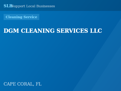 DGM CLEANING SERVICES LLC — Cleaning Service in CAPE CORAL, FL