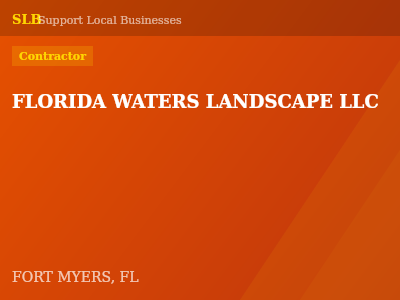 FLORIDA WATERS LANDSCAPE LLC — Contractor in FORT MYERS, FL
