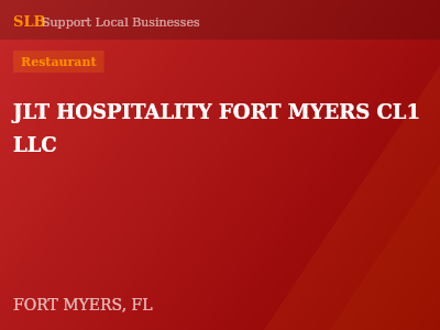 JLT HOSPITALITY FORT MYERS CL1 LLC — Restaurant in FORT MYERS, FL