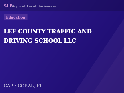 LEE COUNTY TRAFFIC AND DRIVING SCHOOL LLC — Education in CAPE CORAL, FL