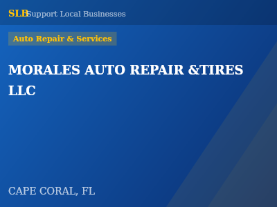 MORALES AUTO REPAIR &TIRES LLC — Auto Repair & Services in CAPE CORAL, FL