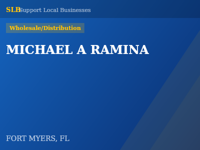 MICHAEL A RAMINA — Wholesale/Distribution in FORT MYERS, FL