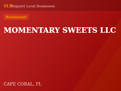MOMENTARY SWEETS LLC — Restaurant in CAPE CORAL, FL