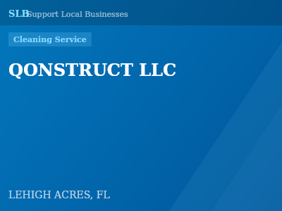 QONSTRUCT LLC — Cleaning Service in LEHIGH ACRES, FL