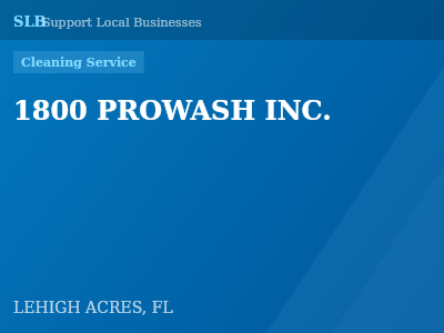 1800 PROWASH INC. — Cleaning Service in LEHIGH ACRES, FL