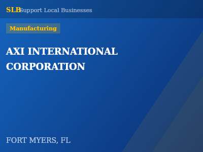 AXI INTERNATIONAL CORPORATION — Manufacturing in FORT MYERS, FL
