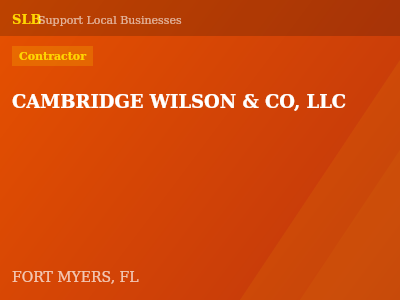 CAMBRIDGE WILSON & CO, LLC — Contractor in FORT MYERS, FL