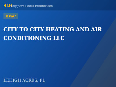 CITY TO CITY HEATING AND AIR CONDITIONING LLC — HVAC in LEHIGH ACRES, FL