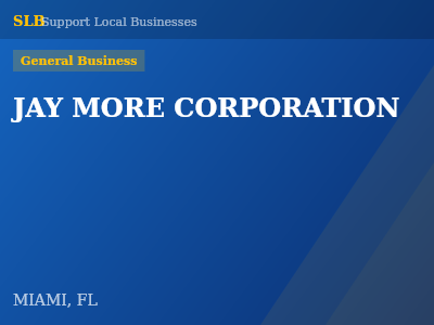 JAY MORE CORPORATION — General Business in MIAMI, FL