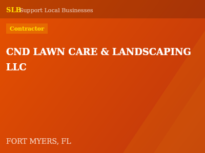 CND LAWN CARE & LANDSCAPING LLC — Contractor in FORT MYERS, FL