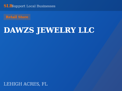 DAWZS JEWELRY LLC — Retail Store in LEHIGH ACRES, FL