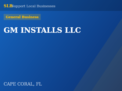 GM INSTALLS LLC — General Business in CAPE CORAL, FL